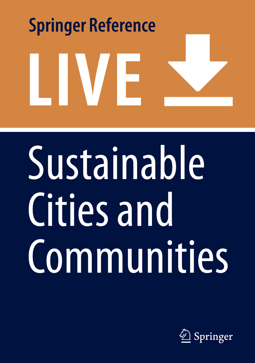 Titlebook: Sustainable Cities and Communities; Walter Leal Filho,Anabela Marisa Azul,Tony Wall Living reference work 20200th edition Sustainability. Titlebook: Sustainable Cities and Communities; Walter Leal Filho,Anabela Marisa Azul,Tony Wall Living reference work 20200th edition Sustainability.