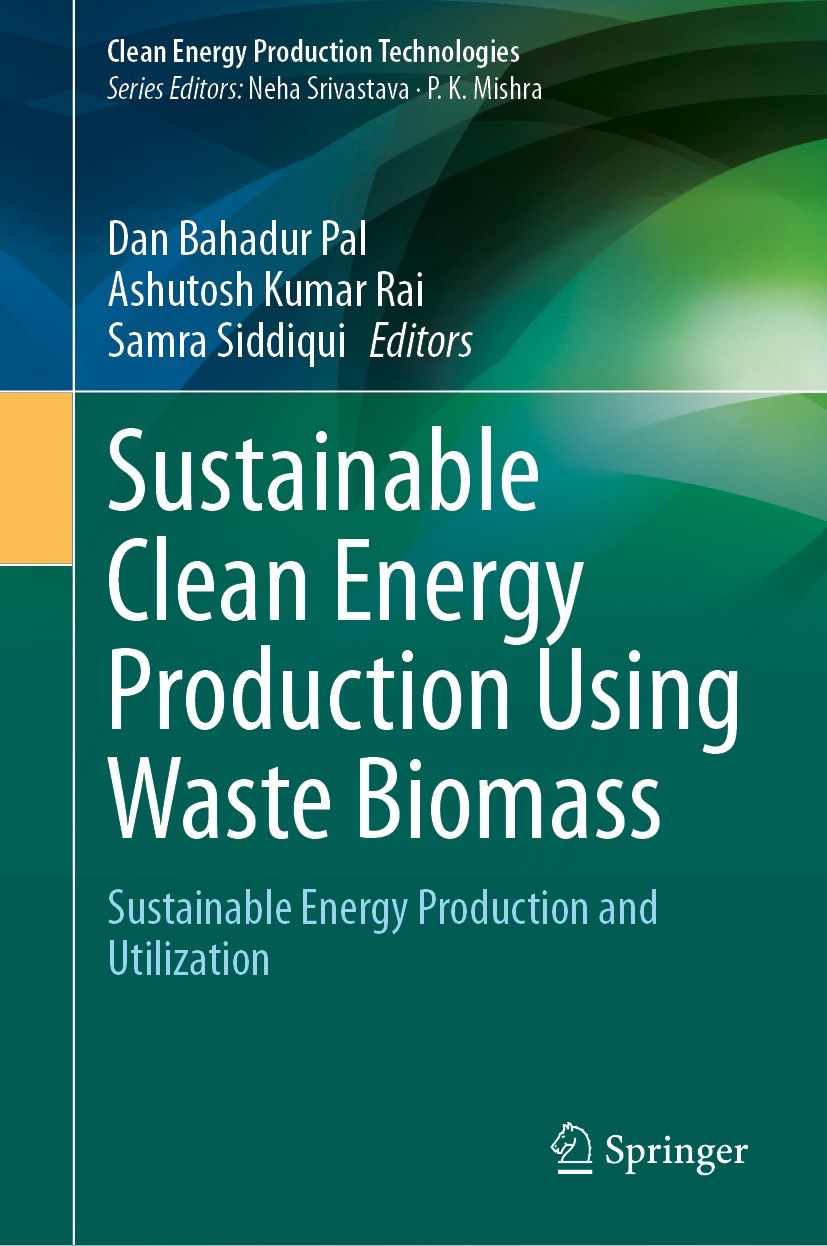 Titlebook: Sustainable Clean Energy Production Using Waste Biomass; Sustainable Energy P Dan Bahadur Pal,Ashutosh Kumar Rai,Samra Siddiqui Book 2024 T Titlebook: Sustainable Clean Energy Production Using Waste Biomass; Sustainable Energy P Dan Bahadur Pal,Ashutosh Kumar Rai,Samra Siddiqui Book 2024 T