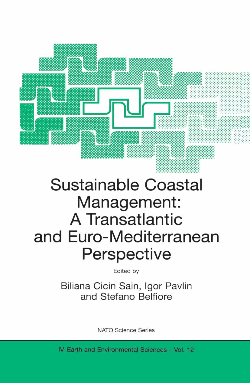 Titlebook: Sustainable Coastal Management; A Transatlantic and Biliana Cicin Sain,Igor Pavlin,Stefano Belfiore Book 2002 Springer Science+Business Me Titlebook: Sustainable Coastal Management; A Transatlantic and Biliana Cicin Sain,Igor Pavlin,Stefano Belfiore Book 2002 Springer Science+Business Me