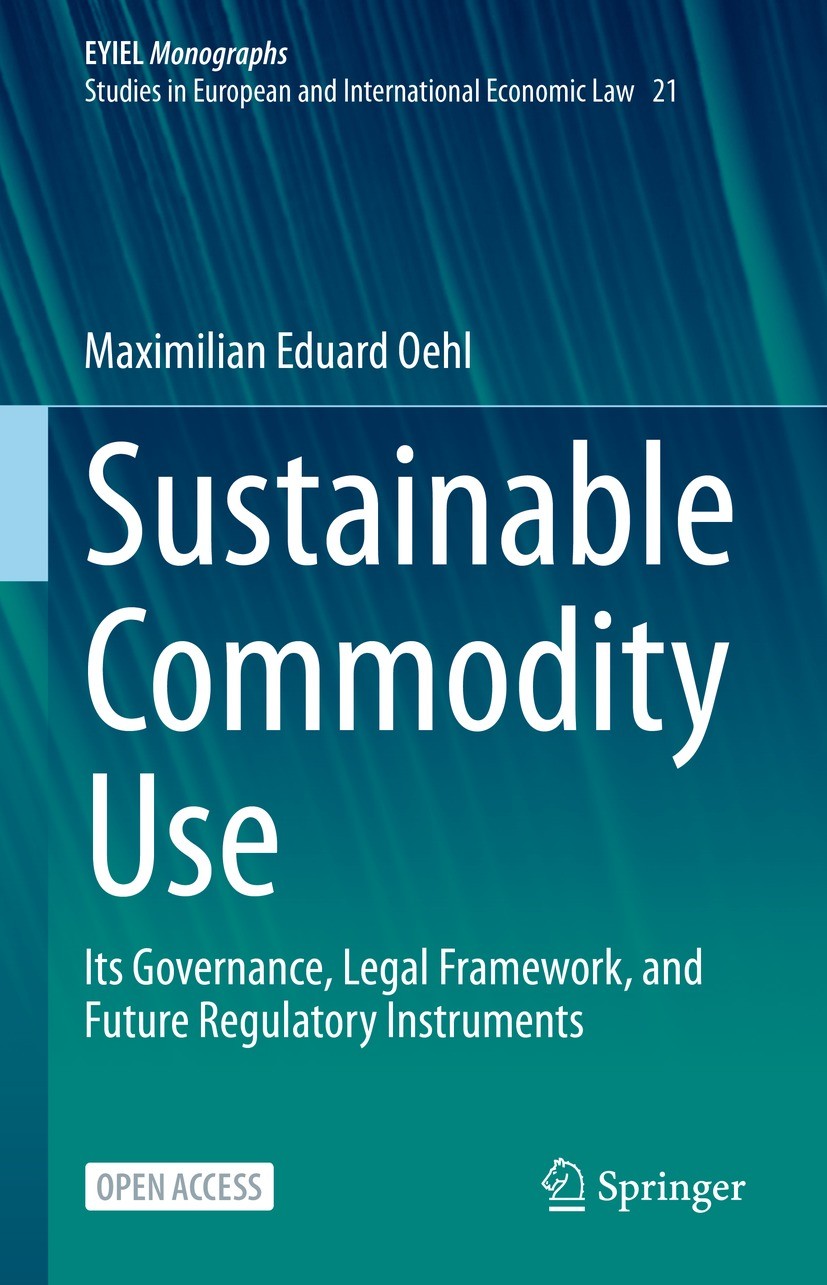 Titlebook: Sustainable Commodity Use; Its Governance, Lega Maximilian Eduard Oehl Book‘‘‘‘‘‘‘‘ 2022 The Editor(s) (if applicable) and The Author(s) 20 Titlebook: Sustainable Commodity Use; Its Governance, Lega Maximilian Eduard Oehl Book‘‘‘‘‘‘‘‘ 2022 The Editor(s) (if applicable) and The Author(s) 20