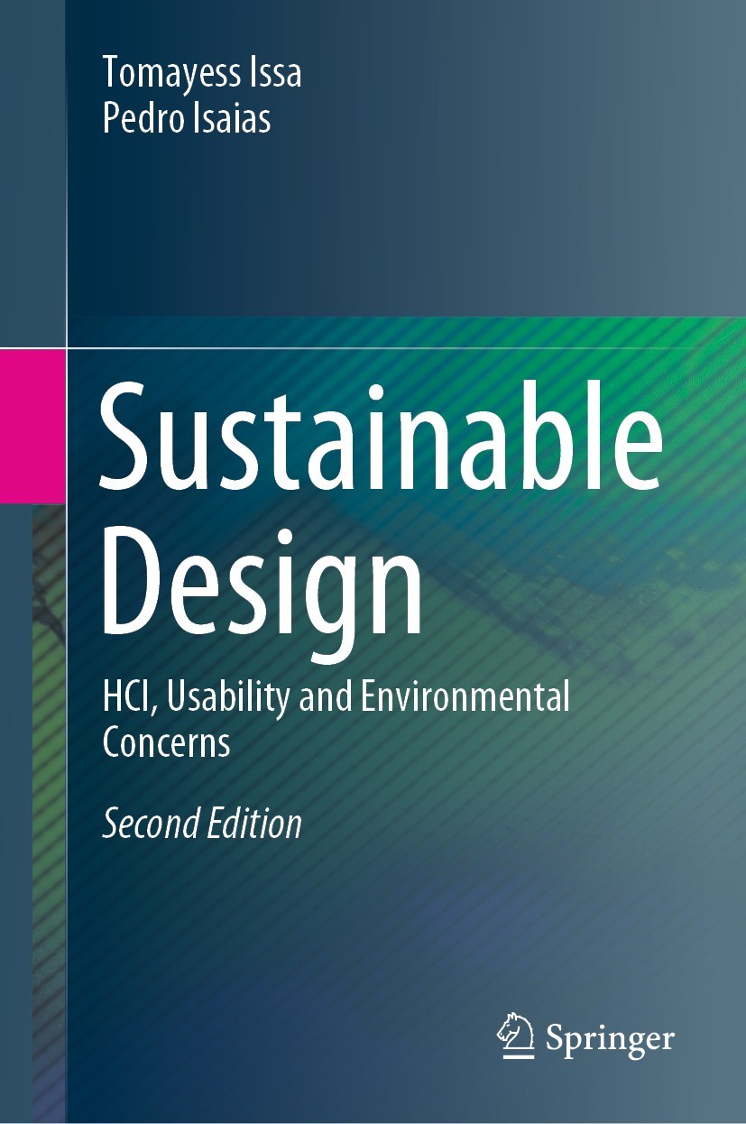 Titlebook: Sustainable Design; HCI, Usability and E Tomayess Issa,Pedro Isaias Textbook 2022Latest edition Springer-Verlag London Ltd., part of Spring Titlebook: Sustainable Design; HCI, Usability and E Tomayess Issa,Pedro Isaias Textbook 2022Latest edition Springer-Verlag London Ltd., part of Spring