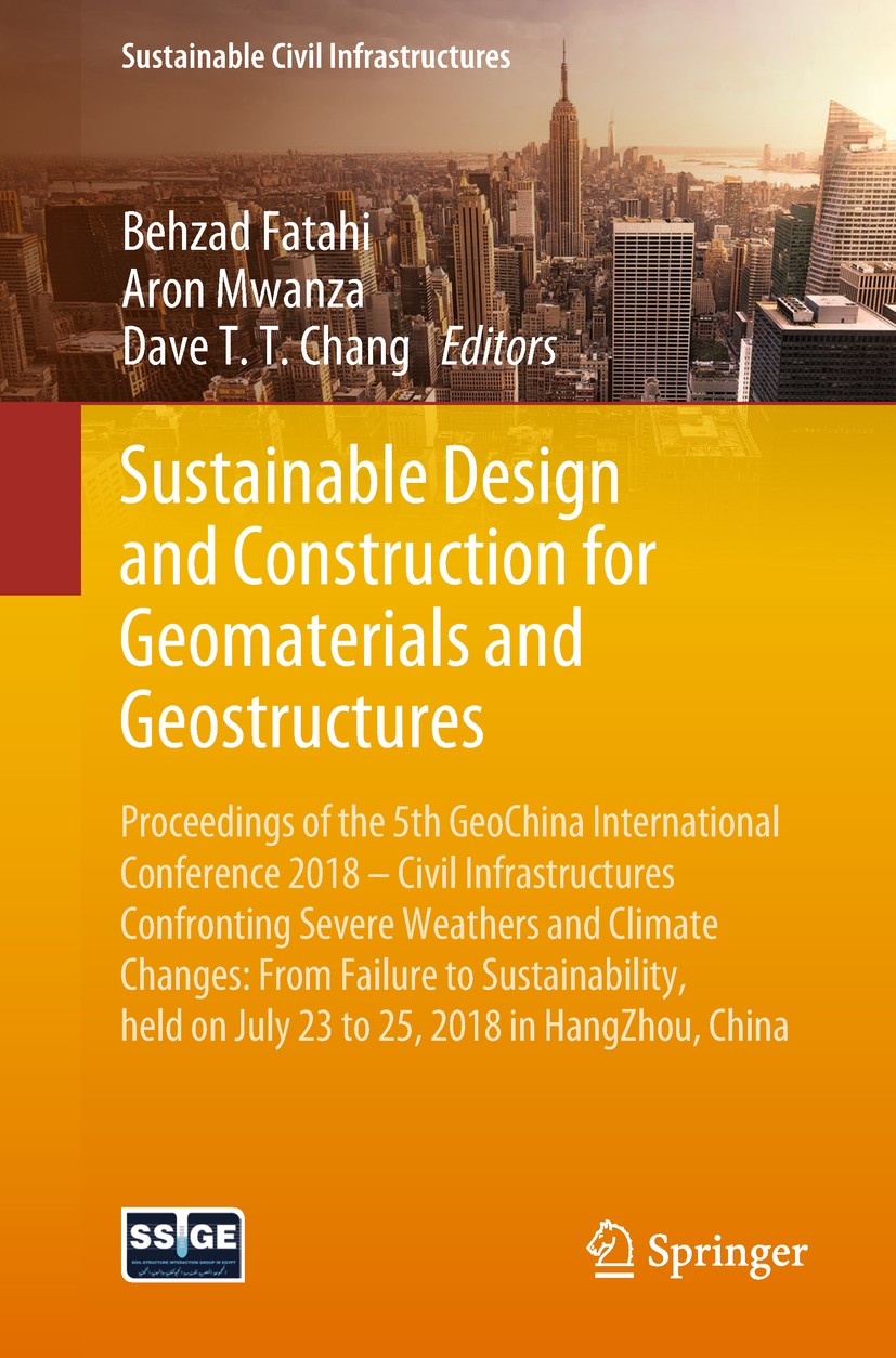 Titlebook: Sustainable Design and Construction for Geomaterials and Geostructures; Proceedings of the 5 Behzad Fatahi,Aron Mwanza,Dave T.T. Chang Conf Titlebook: Sustainable Design and Construction for Geomaterials and Geostructures; Proceedings of the 5 Behzad Fatahi,Aron Mwanza,Dave T.T. Chang Conf