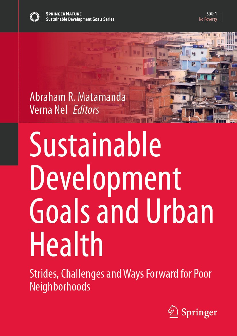 Titlebook: Sustainable Development Goals and Urban Health; Strides, Challenges Abraham R. Matamanda,Verna Nel Book 2024 The Editor(s) (if applicable) Titlebook: Sustainable Development Goals and Urban Health; Strides, Challenges Abraham R. Matamanda,Verna Nel Book 2024 The Editor(s) (if applicable)
