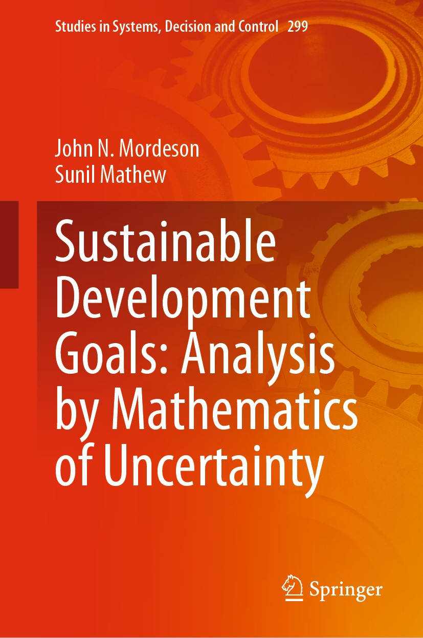 Titlebook: Sustainable Development Goals: Analysis by Mathematics of Uncertainty; John N. Mordeson,Sunil Mathew Book 2021 The Editor(s) (if applicabl Titlebook: Sustainable Development Goals: Analysis by Mathematics of Uncertainty; John N. Mordeson,Sunil Mathew Book 2021 The Editor(s) (if applicabl