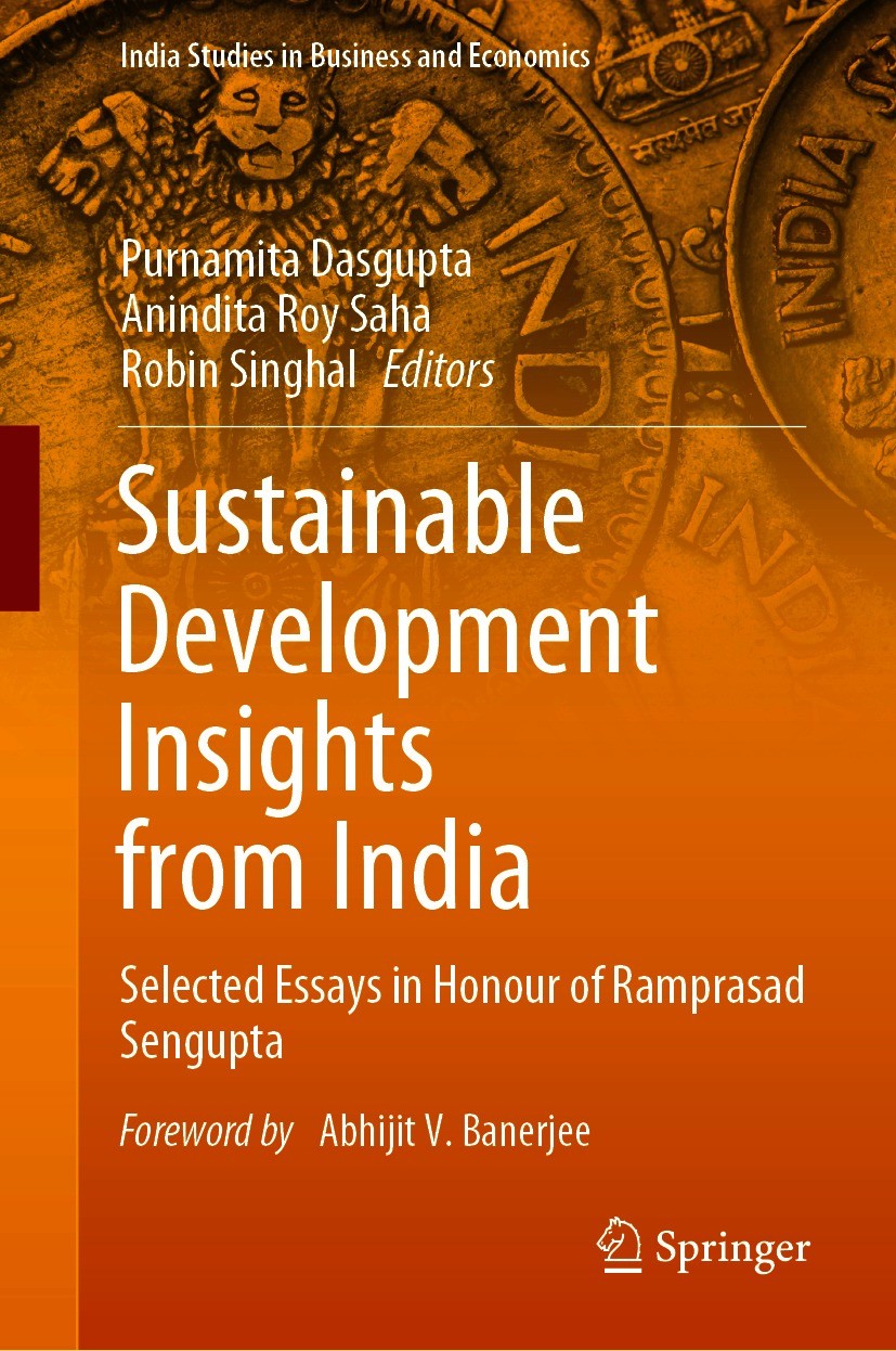 Titlebook: Sustainable Development Insights from India; Selected Essays in H Purnamita Dasgupta,Anindita Roy Saha,Robin Singhal Book 2021 The Editor(s Titlebook: Sustainable Development Insights from India; Selected Essays in H Purnamita Dasgupta,Anindita Roy Saha,Robin Singhal Book 2021 The Editor(s