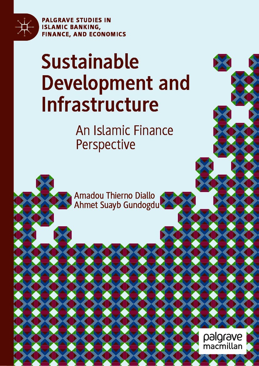 Titlebook: Sustainable Development and Infrastructure; An Islamic Finance P Amadou Thierno Diallo,Ahmet Suayb Gundogdu Book 2021 The Editor(s) (if app Titlebook: Sustainable Development and Infrastructure; An Islamic Finance P Amadou Thierno Diallo,Ahmet Suayb Gundogdu Book 2021 The Editor(s) (if app