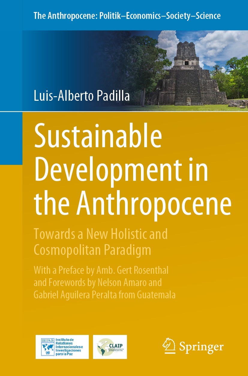 Titlebook: Sustainable Development in the Anthropocene; Towards a New Holist Luis-Alberto Padilla Book 2021 The Editor(s) (if applicable) and The Auth Titlebook: Sustainable Development in the Anthropocene; Towards a New Holist Luis-Alberto Padilla Book 2021 The Editor(s) (if applicable) and The Auth