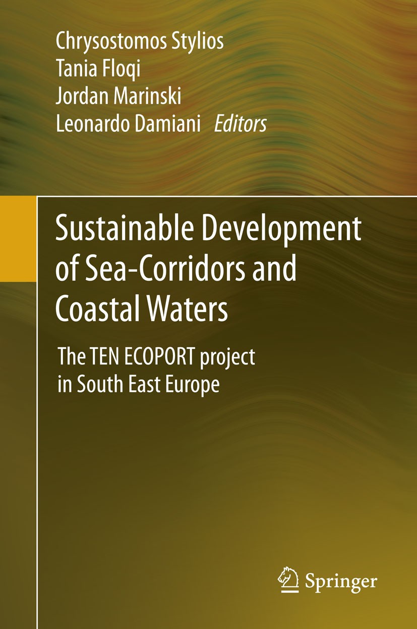 Titlebook: Sustainable Development of Sea-Corridors and Coastal Waters; The TEN ECOPORT proj Chrysostomos Stylios,Tania Floqi,Leonardo Damiani Book 20 Titlebook: Sustainable Development of Sea-Corridors and Coastal Waters; The TEN ECOPORT proj Chrysostomos Stylios,Tania Floqi,Leonardo Damiani Book 20