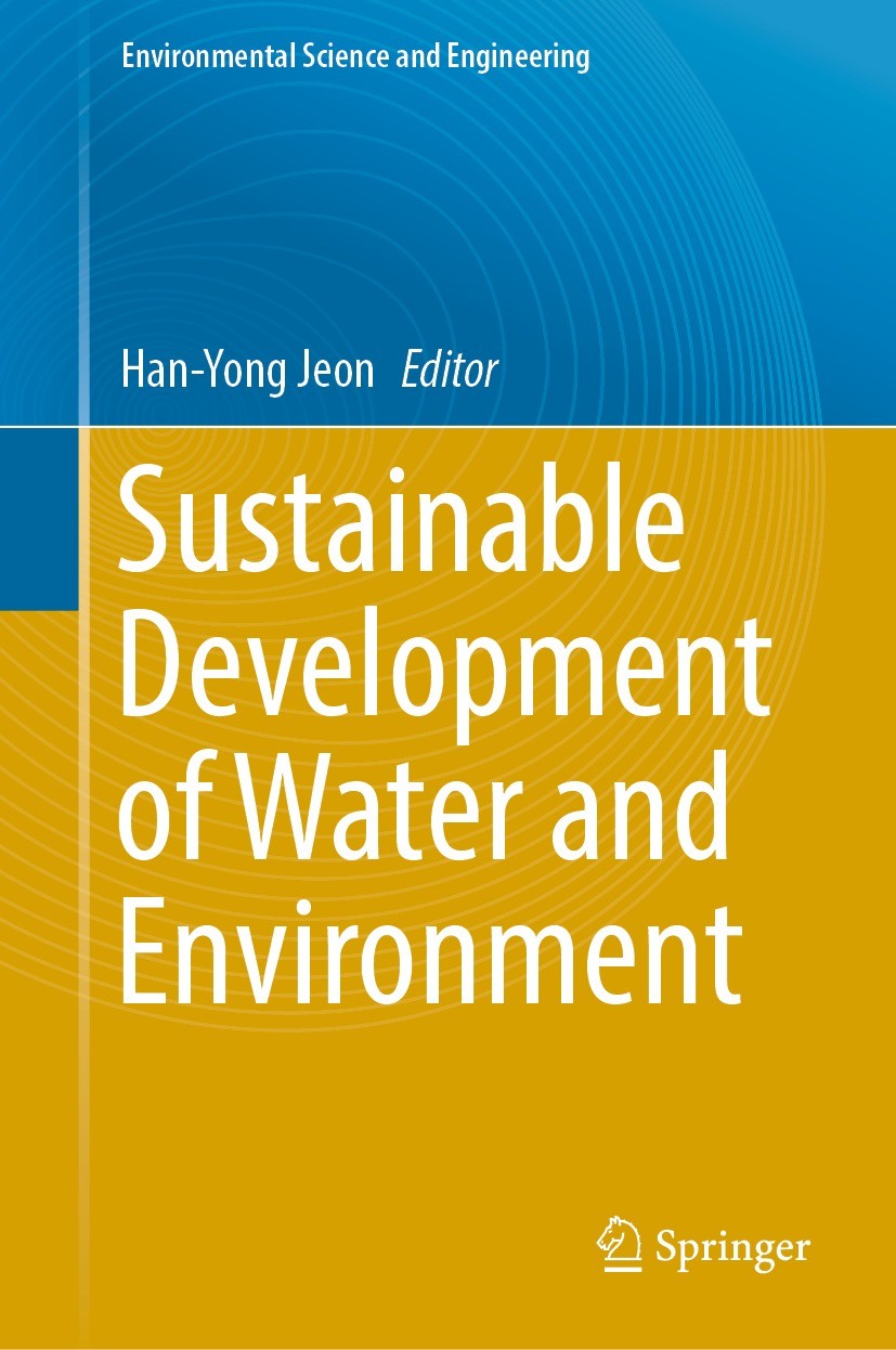 Titlebook: Sustainable Development of Water and Environment; Han-Yong Jeon Conference proceedings 2023 The Editor(s) (if applicable) and The Author(s Titlebook: Sustainable Development of Water and Environment; Han-Yong Jeon Conference proceedings 2023 The Editor(s) (if applicable) and The Author(s