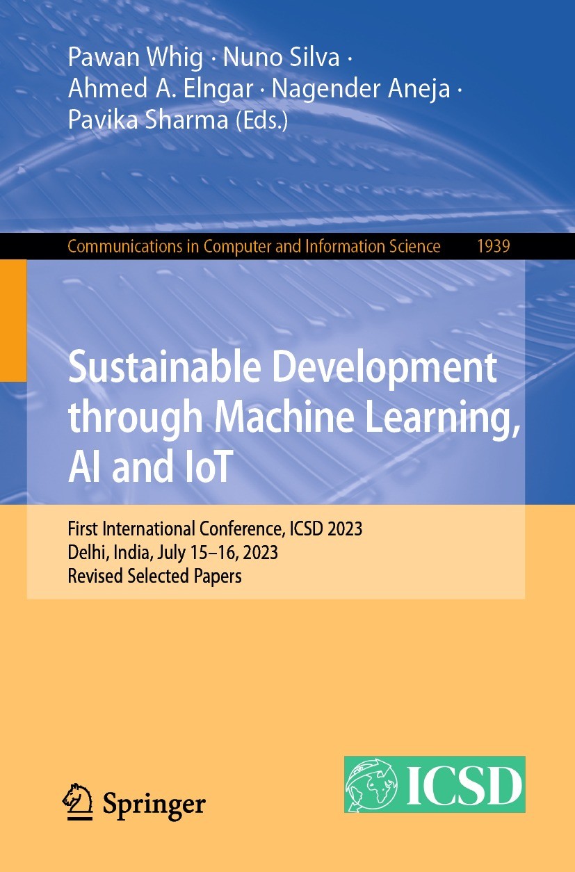 Titlebook: Sustainable Development through Machine Learning, AI and IoT; First International Pawan Whig,Nuno Silva,Pavika Sharma Conference proceedin Titlebook: Sustainable Development through Machine Learning, AI and IoT; First International Pawan Whig,Nuno Silva,Pavika Sharma Conference proceedin