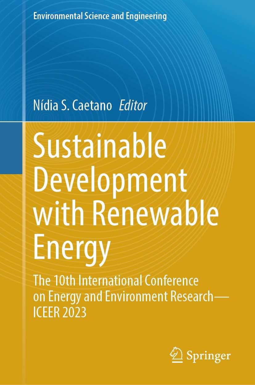 Titlebook: Sustainable Development with Renewable Energy; The 10th Internation Nídia S. Caetano Conference proceedings 2024 The Editor(s) (if applicab Titlebook: Sustainable Development with Renewable Energy; The 10th Internation Nídia S. Caetano Conference proceedings 2024 The Editor(s) (if applicab