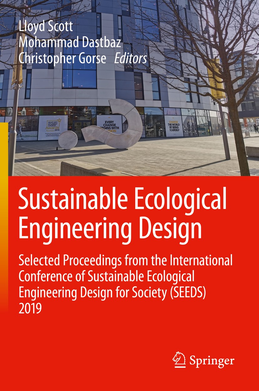 Titlebook: Sustainable Ecological Engineering Design; Selected Proceedings Lloyd Scott,Mohammad Dastbaz,Christopher Gorse Conference proceedings 2020 Titlebook: Sustainable Ecological Engineering Design; Selected Proceedings Lloyd Scott,Mohammad Dastbaz,Christopher Gorse Conference proceedings 2020