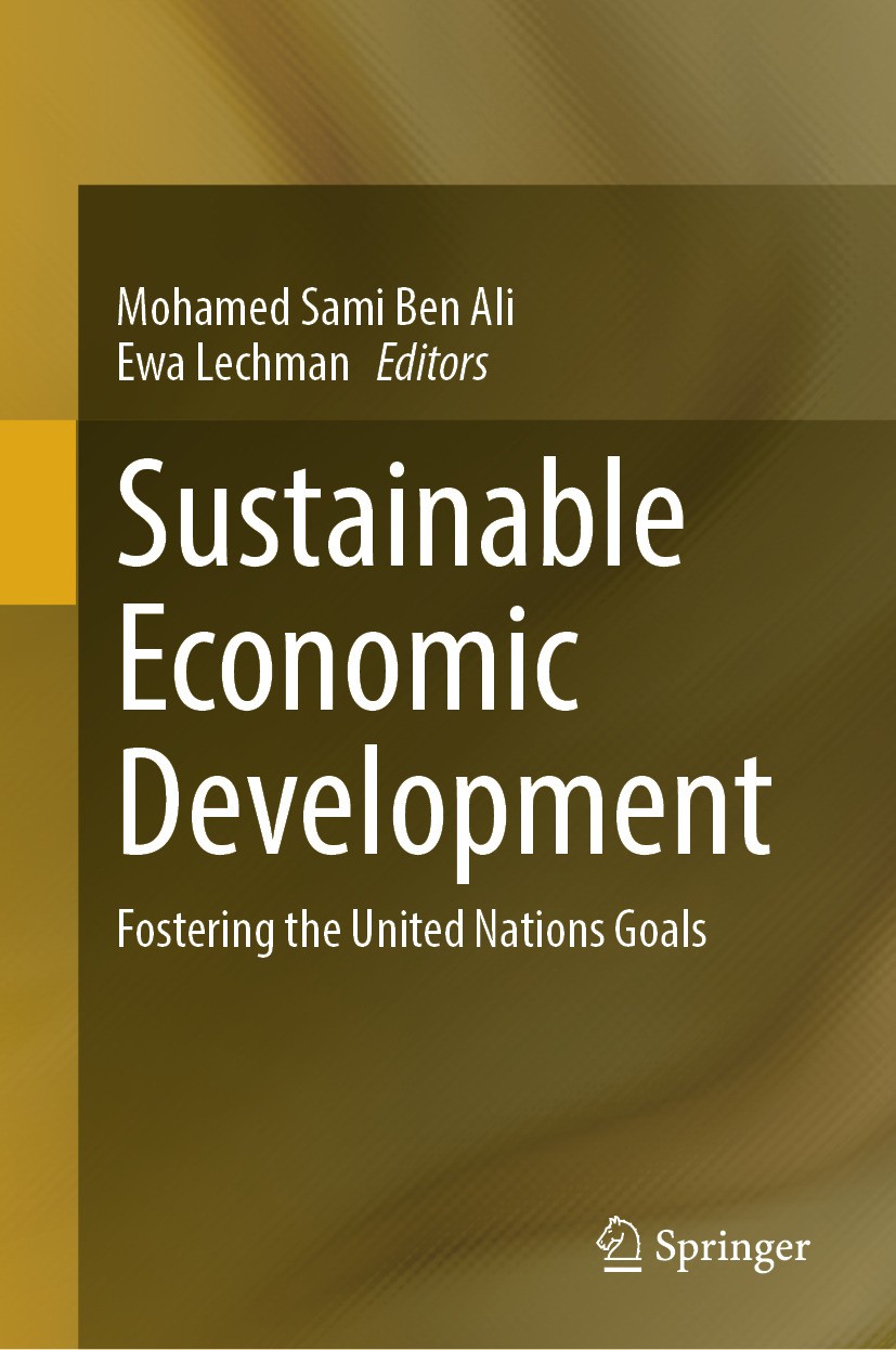 Titlebook: Sustainable Economic Development; Fostering the United Mohamed Sami Ben Ali,Ewa Lechman Book 2024 The Editor(s) (if applicable) and The Aut Titlebook: Sustainable Economic Development; Fostering the United Mohamed Sami Ben Ali,Ewa Lechman Book 2024 The Editor(s) (if applicable) and The Aut