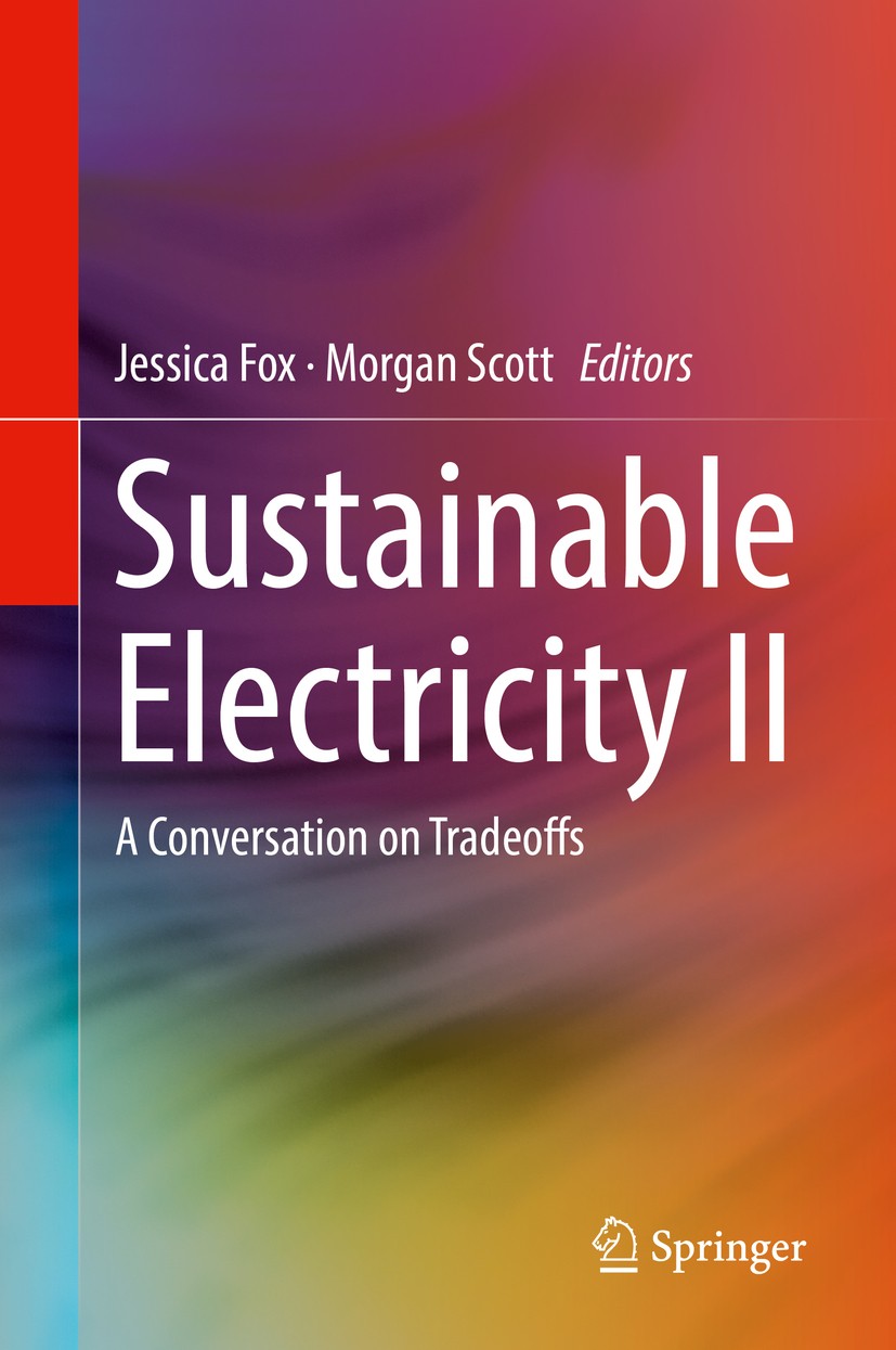 Titlebook: Sustainable Electricity II; A Conversation on Tr Jessica Fox,Morgan Scott Book 2019 Springer International Publishing AG, part of Springer Titlebook: Sustainable Electricity II; A Conversation on Tr Jessica Fox,Morgan Scott Book 2019 Springer International Publishing AG, part of Springer