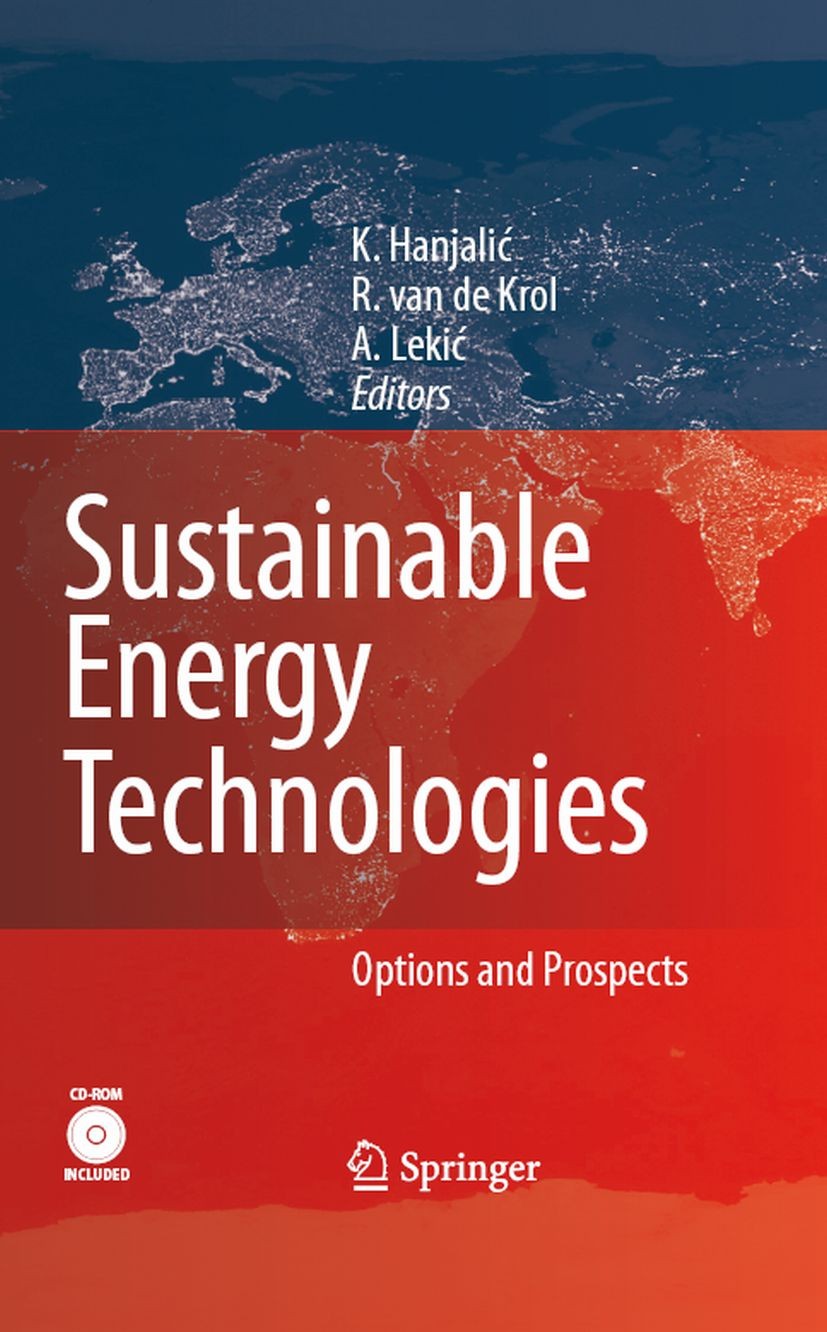 Titlebook: Sustainable Energy Technologies; Options and Prospect K. Hanjalić,R. Krol,A. Lekić (Faculty) Book 2008 Springer Science+Business Media B.V. Titlebook: Sustainable Energy Technologies; Options and Prospect K. Hanjalić,R. Krol,A. Lekić (Faculty) Book 2008 Springer Science+Business Media B.V.