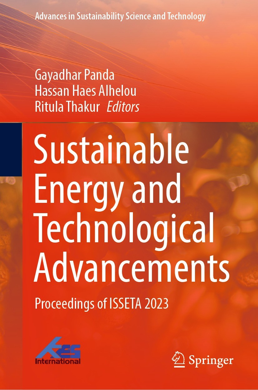 Titlebook: Sustainable Energy and Technological Advancements; Proceedings of ISSET Gayadhar Panda,Hassan Haes Alhelou,Ritula Thakur Conference proceed Titlebook: Sustainable Energy and Technological Advancements; Proceedings of ISSET Gayadhar Panda,Hassan Haes Alhelou,Ritula Thakur Conference proceed