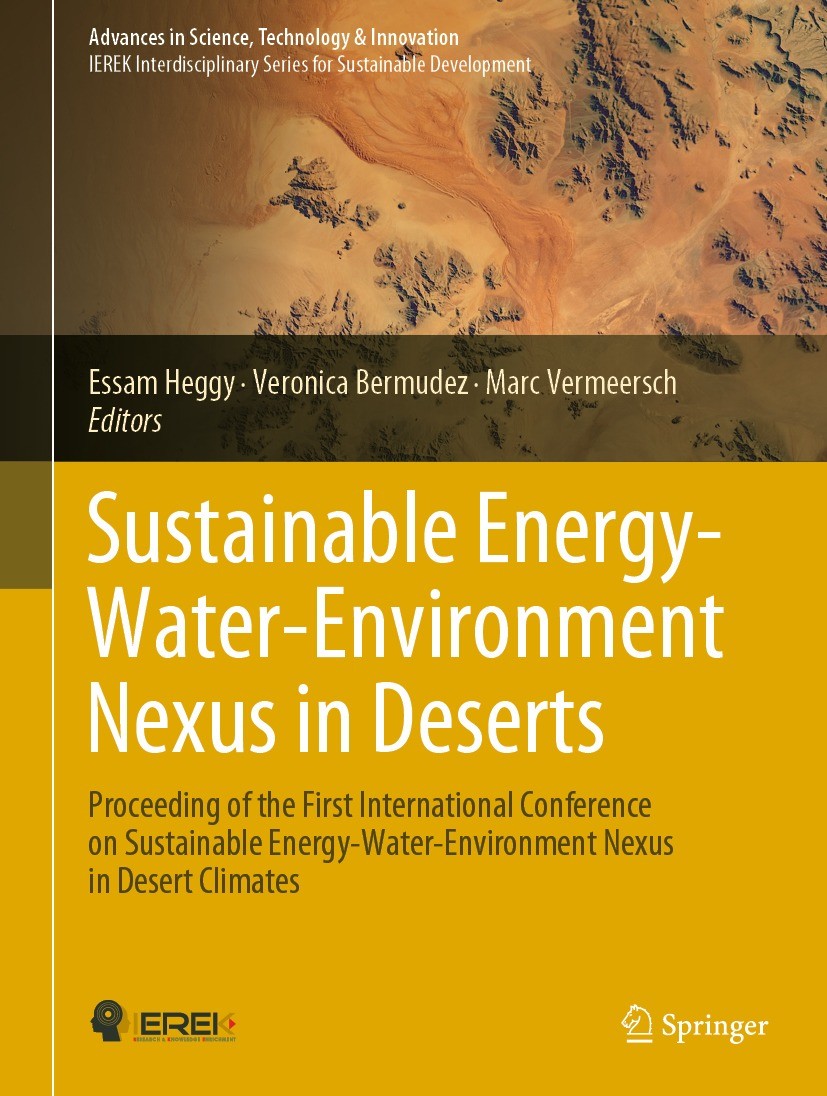 Titlebook: Sustainable Energy-Water-Environment Nexus in Deserts; Proceeding of the Fi Essam Heggy,Veronica Bermudez,Marc Vermeersch Conference procee Titlebook: Sustainable Energy-Water-Environment Nexus in Deserts; Proceeding of the Fi Essam Heggy,Veronica Bermudez,Marc Vermeersch Conference procee