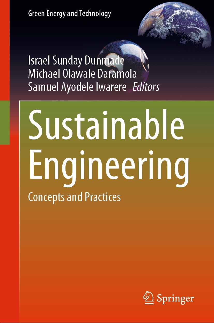 Titlebook: Sustainable Engineering; Concepts and Practic Israel Sunday Dunmade,Michael Olawale Daramola,Sam Book 2024 The Editor(s) (if applicable) an Titlebook: Sustainable Engineering; Concepts and Practic Israel Sunday Dunmade,Michael Olawale Daramola,Sam Book 2024 The Editor(s) (if applicable) an
