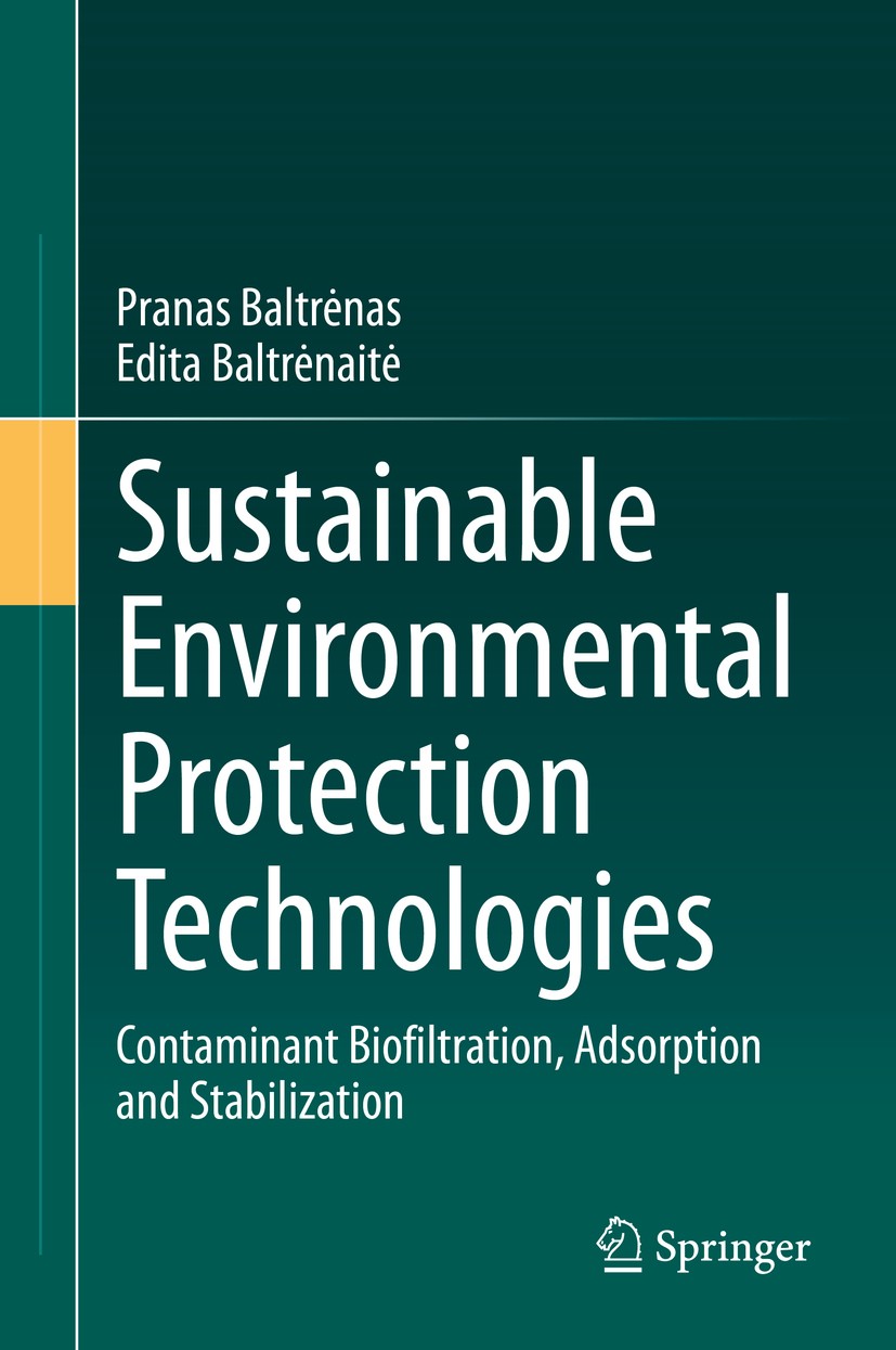 Titlebook: Sustainable Environmental Protection Technologies; Contaminant Biofiltr Pranas Baltrėnas,Edita Baltrėnaitė Book 2020 Springer Nature Switze Titlebook: Sustainable Environmental Protection Technologies; Contaminant Biofiltr Pranas Baltrėnas,Edita Baltrėnaitė Book 2020 Springer Nature Switze