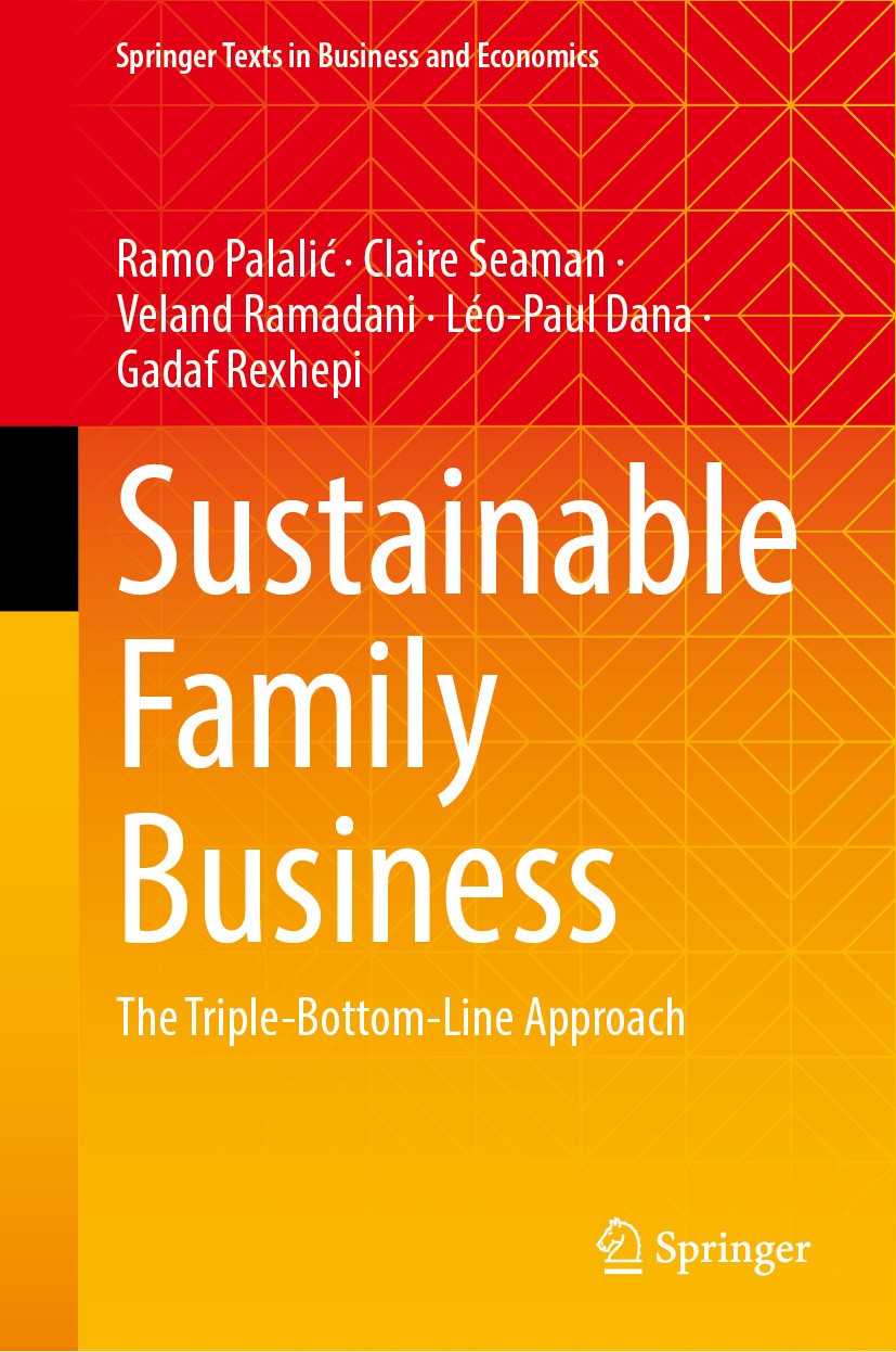 Titlebook: Sustainable Family Business; The Triple-Bottom-Li Ramo Palalić,Claire Seaman,Gadaf Rexhepi Textbook 2024 The Editor(s) (if applicable) and Titlebook: Sustainable Family Business; The Triple-Bottom-Li Ramo Palalić,Claire Seaman,Gadaf Rexhepi Textbook 2024 The Editor(s) (if applicable) and