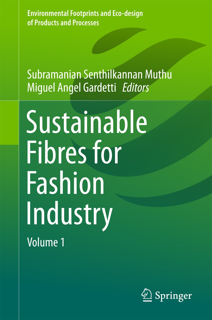 Titlebook: Sustainable Fibres for Fashion Industry; Volume 1 Subramanian Senthilkannan Muthu,Miguel Angel Garde Book 2016 Springer Science+Business Me Titlebook: Sustainable Fibres for Fashion Industry; Volume 1 Subramanian Senthilkannan Muthu,Miguel Angel Garde Book 2016 Springer Science+Business Me