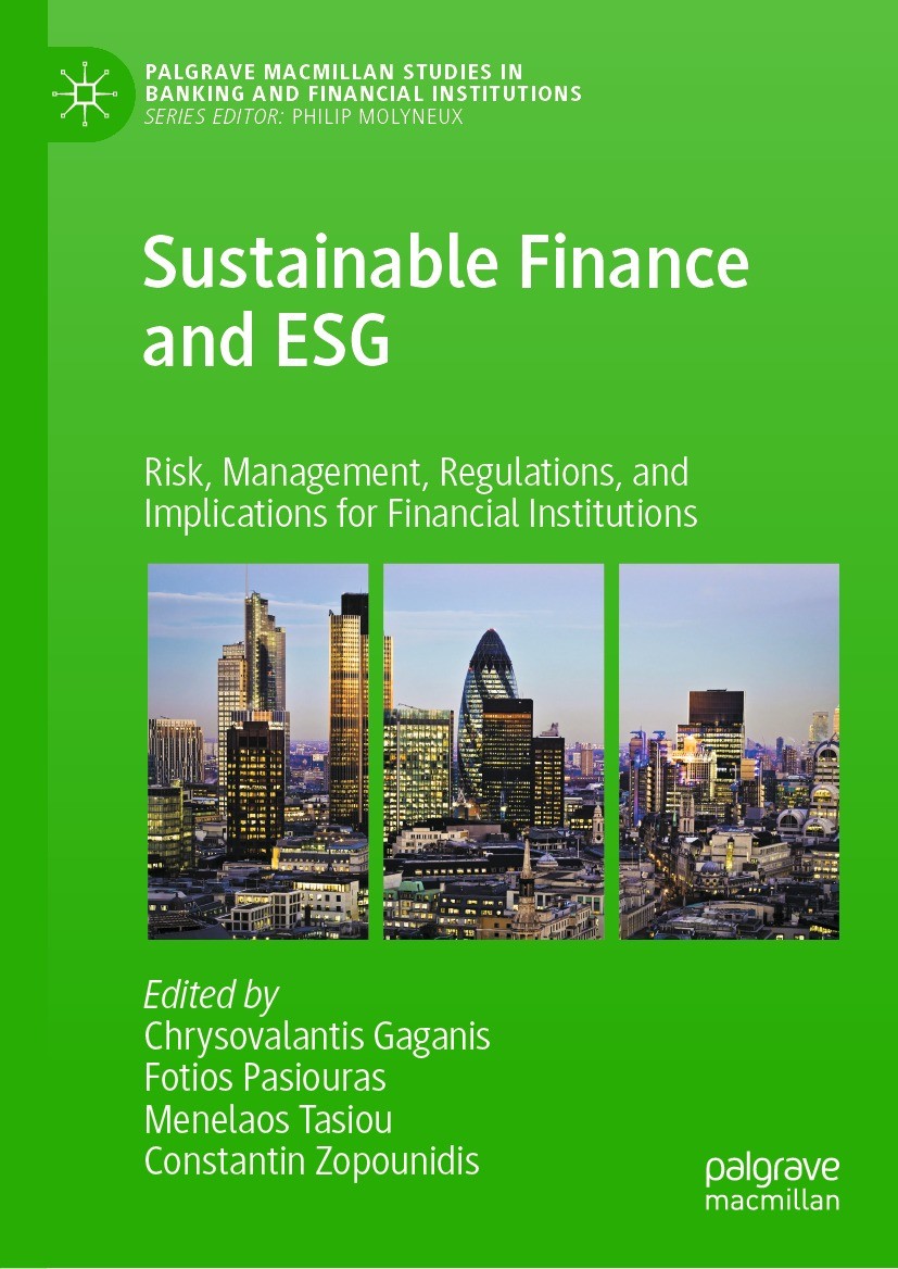 Titlebook: Sustainable Finance and ESG; Risk, Management, Re Chrysovalantis Gaganis,Fotios Pasiouras,Constantin Book 2023 The Editor(s) (if applicable Titlebook: Sustainable Finance and ESG; Risk, Management, Re Chrysovalantis Gaganis,Fotios Pasiouras,Constantin Book 2023 The Editor(s) (if applicable