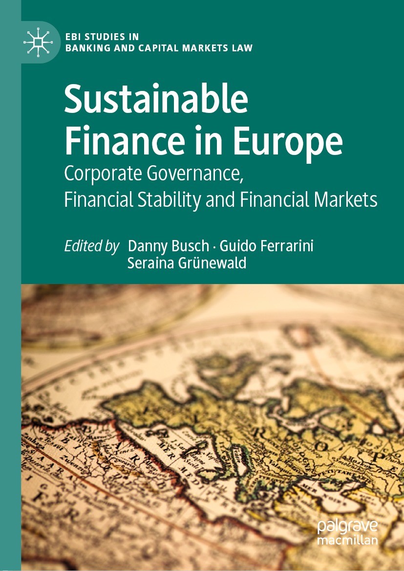 Titlebook: Sustainable Finance in Europe; Corporate Governance Danny Busch,Guido Ferrarini,Seraina Grünewald Book 20211st edition The Editor(s) (if ap Titlebook: Sustainable Finance in Europe; Corporate Governance Danny Busch,Guido Ferrarini,Seraina Grünewald Book 20211st edition The Editor(s) (if ap