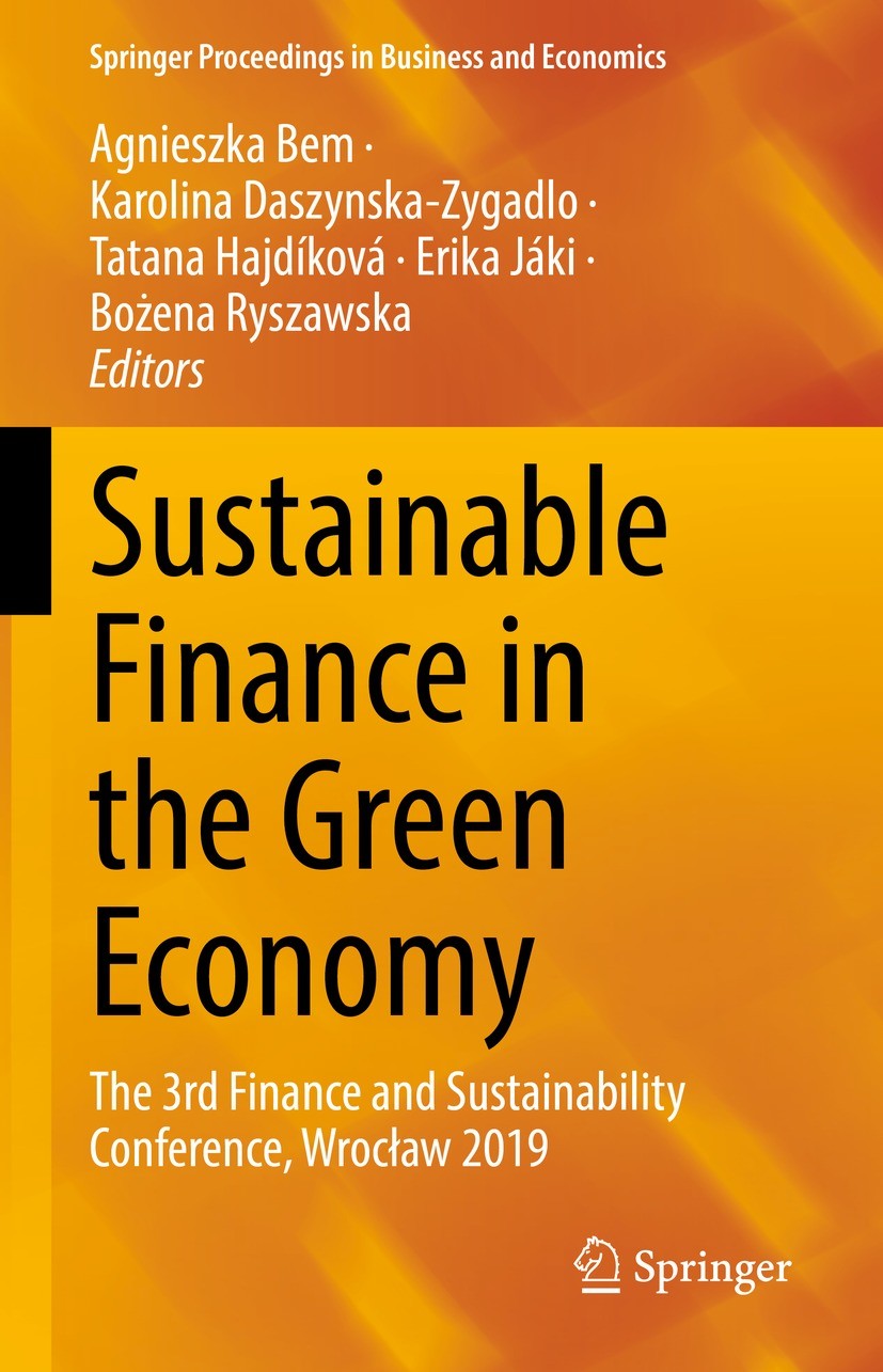 Titlebook: Sustainable Finance in the Green Economy; The 3rd Finance and Agnieszka Bem,Karolina Daszynska-Zygadlo,Bożena Ry Conference proceedings 20 Titlebook: Sustainable Finance in the Green Economy; The 3rd Finance and Agnieszka Bem,Karolina Daszynska-Zygadlo,Bożena Ry Conference proceedings 20