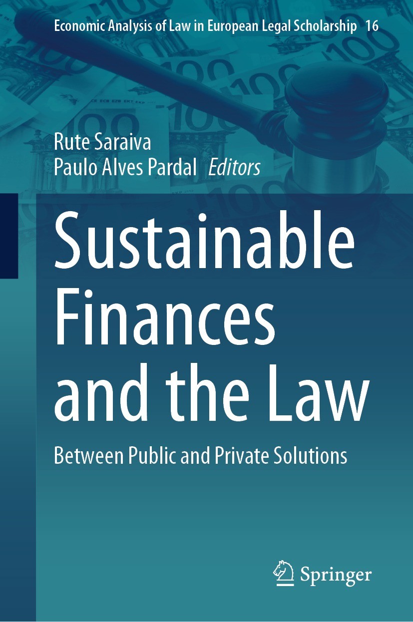 Titlebook: Sustainable Finances and the Law; Between Public and P Rute Saraiva,Paulo Alves Pardal Book 2024 The Editor(s) (if applicable) and The Auth Titlebook: Sustainable Finances and the Law; Between Public and P Rute Saraiva,Paulo Alves Pardal Book 2024 The Editor(s) (if applicable) and The Auth
