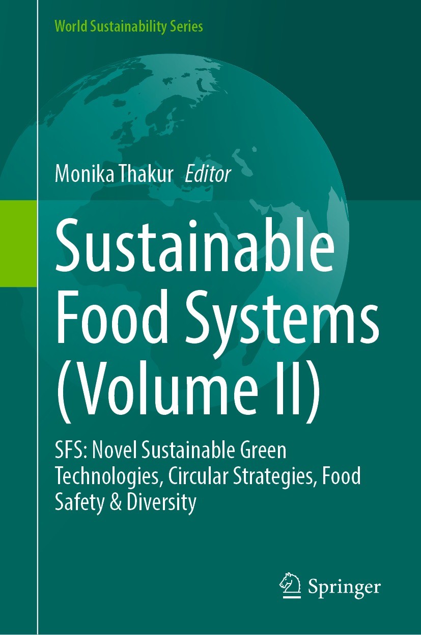 Titlebook: Sustainable Food Systems (Volume II); SFS: Novel Sustainab Monika Thakur Book 2024 The Editor(s) (if applicable) and The Author(s), under e Titlebook: Sustainable Food Systems (Volume II); SFS: Novel Sustainab Monika Thakur Book 2024 The Editor(s) (if applicable) and The Author(s), under e
