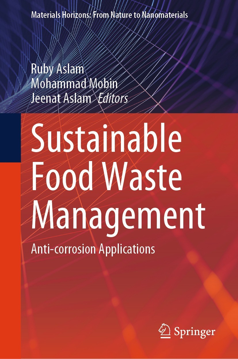 Titlebook: Sustainable Food Waste Management; Anti-corrosion Appli Ruby Aslam,Mohammad Mobin,Jeenat Aslam Book 2024 The Editor(s) (if applicable) and Titlebook: Sustainable Food Waste Management; Anti-corrosion Appli Ruby Aslam,Mohammad Mobin,Jeenat Aslam Book 2024 The Editor(s) (if applicable) and