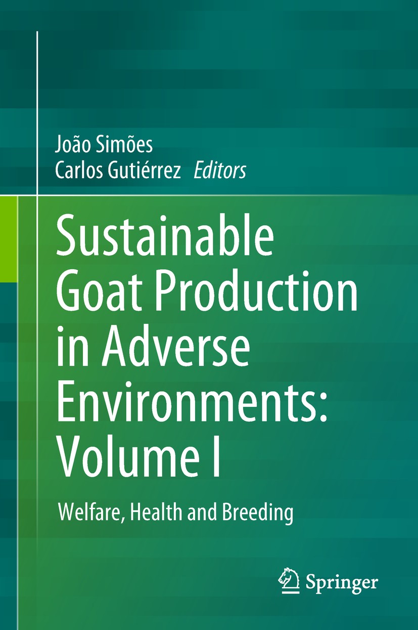 Titlebook: Sustainable Goat Production in Adverse Environments: Volume I; Welfare, Health and João Simões,Carlos Gutiérrez Book 2017 Springer Interna Titlebook: Sustainable Goat Production in Adverse Environments: Volume I; Welfare, Health and João Simões,Carlos Gutiérrez Book 2017 Springer Interna