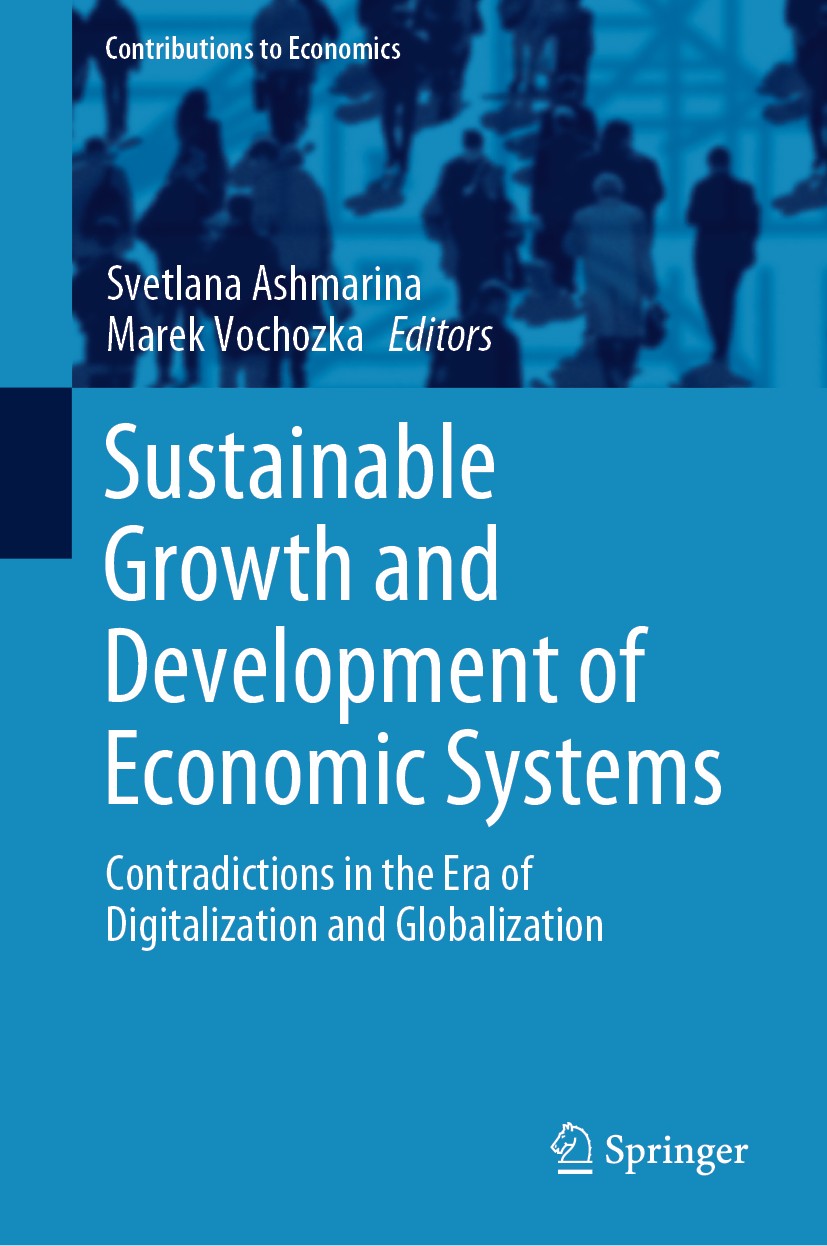 Titlebook: Sustainable Growth and Development of Economic Systems; Contradictions in th Svetlana Ashmarina,Marek Vochozka Book 2019 Springer Nature Sw Titlebook: Sustainable Growth and Development of Economic Systems; Contradictions in th Svetlana Ashmarina,Marek Vochozka Book 2019 Springer Nature Sw