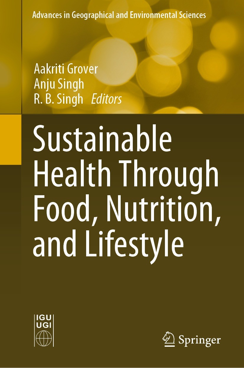 Titlebook: Sustainable Health Through Food, Nutrition, and Lifestyle; Aakriti Grover,Anju Singh,R. B. Singh Book 2023 The Editor(s) (if applicable) a Titlebook: Sustainable Health Through Food, Nutrition, and Lifestyle; Aakriti Grover,Anju Singh,R. B. Singh Book 2023 The Editor(s) (if applicable) a