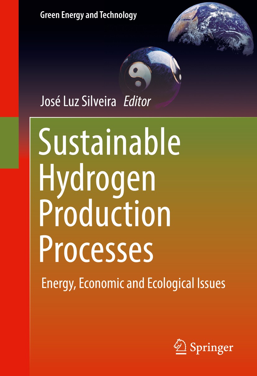 Titlebook: Sustainable Hydrogen Production Processes; Energy, Economic and José Luz Silveira Book 2017 Springer International Publishing Switzerland 2 Titlebook: Sustainable Hydrogen Production Processes; Energy, Economic and José Luz Silveira Book 2017 Springer International Publishing Switzerland 2