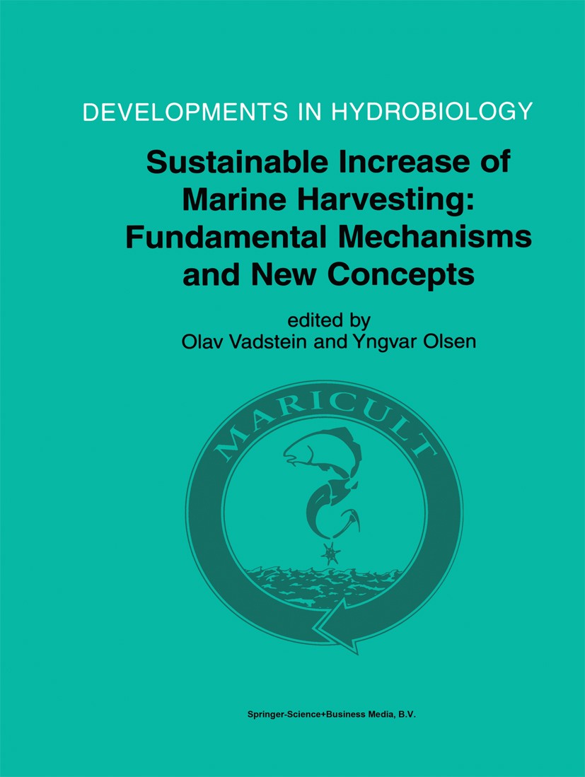 Titlebook: Sustainable Increase of Marine Harvesting: Fundamental Mechanisms and New Concepts; Proceedings of the 1 Olav Vadstein,Yngvar Olsen Confere Titlebook: Sustainable Increase of Marine Harvesting: Fundamental Mechanisms and New Concepts; Proceedings of the 1 Olav Vadstein,Yngvar Olsen Confere