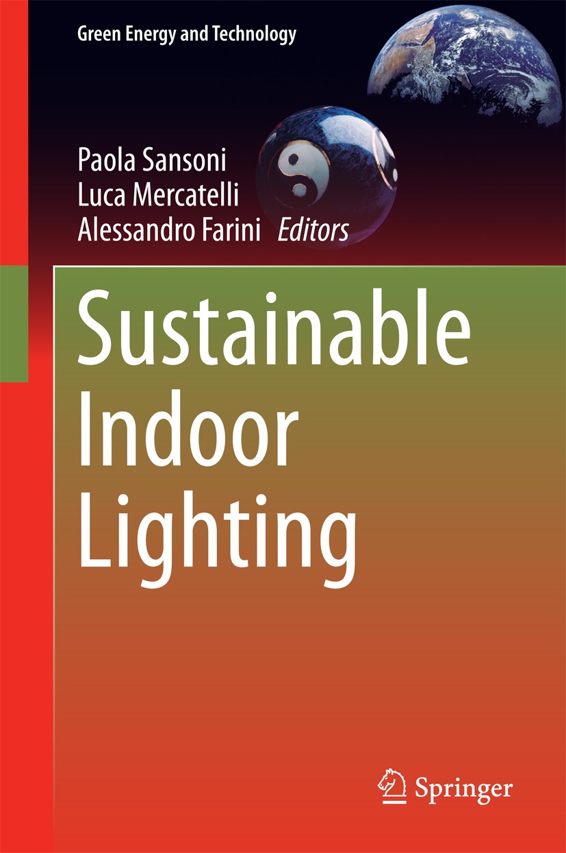 Titlebook: Sustainable Indoor Lighting; Paola Sansoni,Luca Mercatelli,Alessandro Farini Book 2015 Springer-Verlag London 2015 Indoor Light Sources.Li Titlebook: Sustainable Indoor Lighting; Paola Sansoni,Luca Mercatelli,Alessandro Farini Book 2015 Springer-Verlag London 2015 Indoor Light Sources.Li