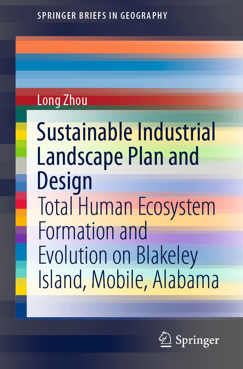 Titlebook: Sustainable Industrial Landscape Plan and Design; Total Human Ecosyste Long Zhou Book 2021 The Author(s), under exclusive licence to Spring Titlebook: Sustainable Industrial Landscape Plan and Design; Total Human Ecosyste Long Zhou Book 2021 The Author(s), under exclusive licence to Spring