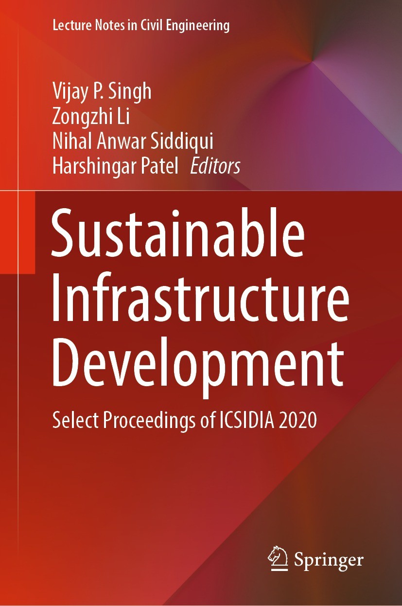 Titlebook: Sustainable Infrastructure Development; Select Proceedings o Vijay P. Singh,Zongzhi Li,Harshingar Patel Conference proceedings 2022 The Edi Titlebook: Sustainable Infrastructure Development; Select Proceedings o Vijay P. Singh,Zongzhi Li,Harshingar Patel Conference proceedings 2022 The Edi