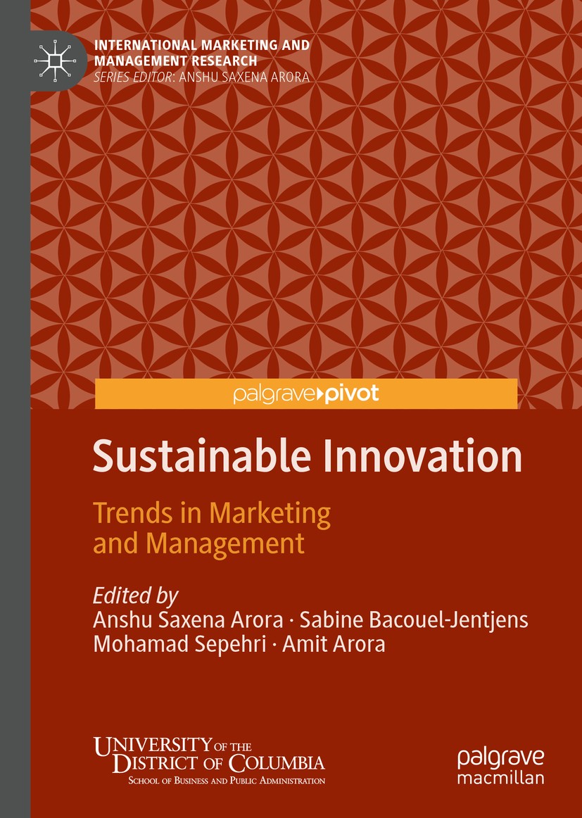 Titlebook: Sustainable Innovation; Trends in Marketing Anshu Saxena Arora,Sabine Bacouel-Jentjens,Amit Ar Book 2020 Springer Nature Switzerland AG 20 Titlebook: Sustainable Innovation; Trends in Marketing Anshu Saxena Arora,Sabine Bacouel-Jentjens,Amit Ar Book 2020 Springer Nature Switzerland AG 20