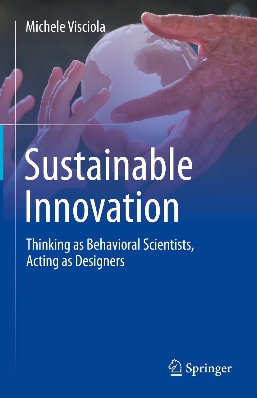 Titlebook: Sustainable Innovation; Thinking as Behavior Michele Visciola Textbook 2022 The Editor(s) (if applicable) and The Author(s), under exclusiv Titlebook: Sustainable Innovation; Thinking as Behavior Michele Visciola Textbook 2022 The Editor(s) (if applicable) and The Author(s), under exclusiv