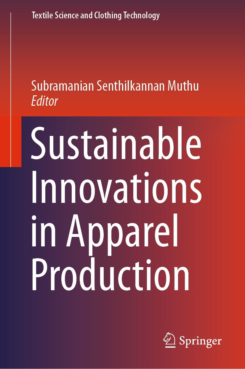 Titlebook: Sustainable Innovations in Apparel Production; Subramanian Senthilkannan Muthu Book 2018 Springer Nature Singapore Pte Ltd. 2018 Laser bas Titlebook: Sustainable Innovations in Apparel Production; Subramanian Senthilkannan Muthu Book 2018 Springer Nature Singapore Pte Ltd. 2018 Laser bas