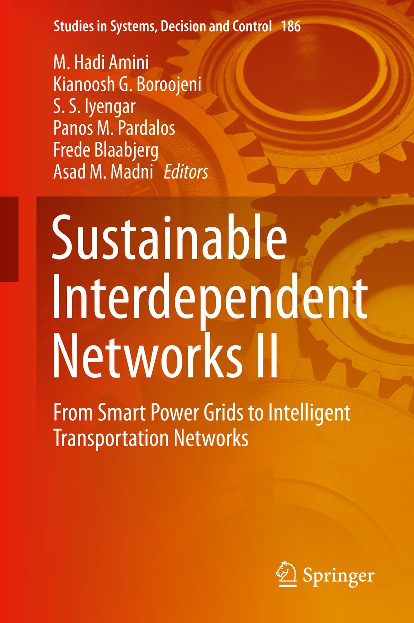 Titlebook: Sustainable Interdependent Networks II; From Smart Power Gri M. Hadi Amini,Kianoosh G. Boroojeni,Asad M. Madni Book 2019 Springer Nature Sw Titlebook: Sustainable Interdependent Networks II; From Smart Power Gri M. Hadi Amini,Kianoosh G. Boroojeni,Asad M. Madni Book 2019 Springer Nature Sw