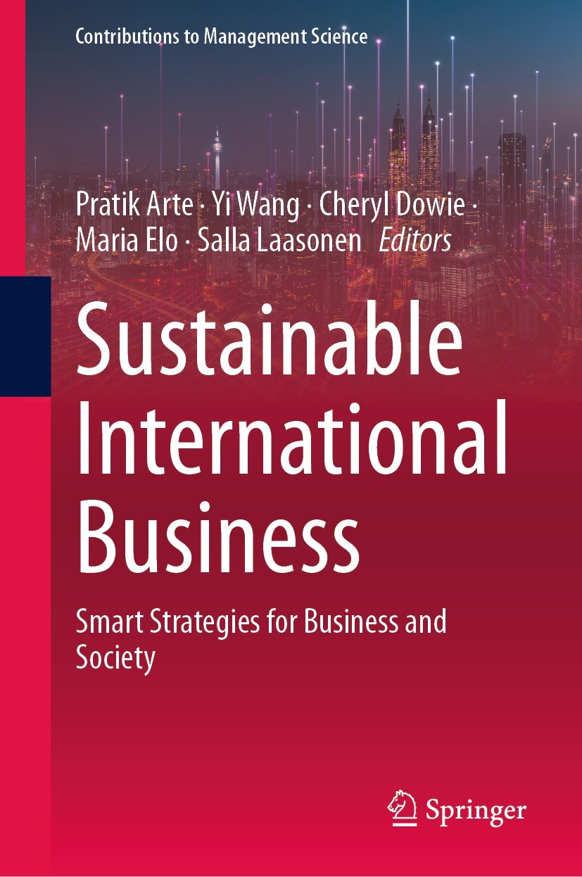 Titlebook: Sustainable International Business; Smart Strategies for Pratik Arte,Yi Wang,Salla Laasonen Book 2023 The Editor(s) (if applicable) and The Titlebook: Sustainable International Business; Smart Strategies for Pratik Arte,Yi Wang,Salla Laasonen Book 2023 The Editor(s) (if applicable) and The