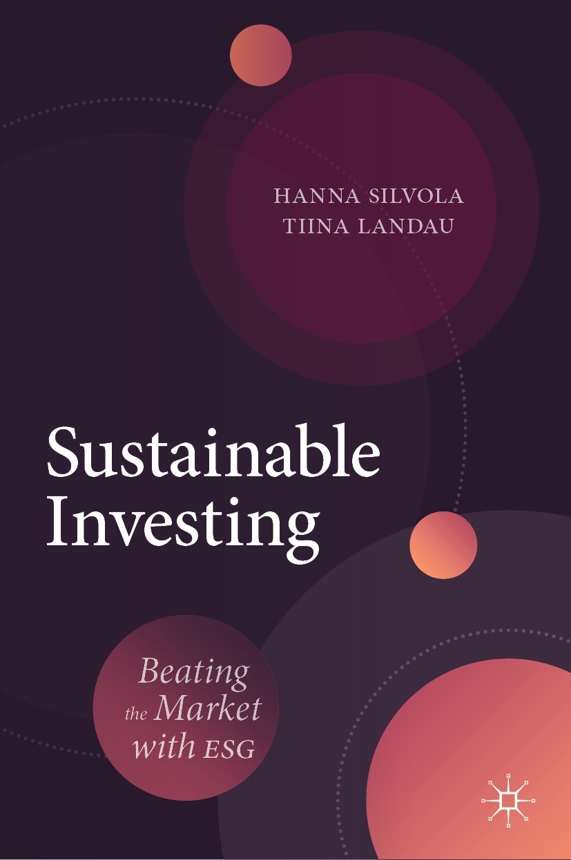 Titlebook: Sustainable Investing; Beating the Market w Hanna Silvola,Tiina Landau Book 2021 The Editor(s) (if applicable) and The Author(s), under exc Titlebook: Sustainable Investing; Beating the Market w Hanna Silvola,Tiina Landau Book 2021 The Editor(s) (if applicable) and The Author(s), under exc