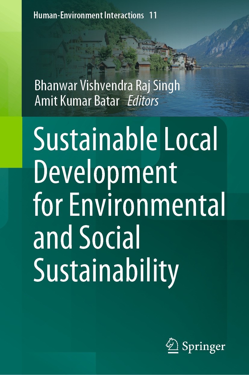 Titlebook: Sustainable Local Development for Environmental and Social Sustainability; Bhanwar Vishvendra Raj Singh,Amit Kumar Batar Book 2024 The Edi Titlebook: Sustainable Local Development for Environmental and Social Sustainability; Bhanwar Vishvendra Raj Singh,Amit Kumar Batar Book 2024 The Edi