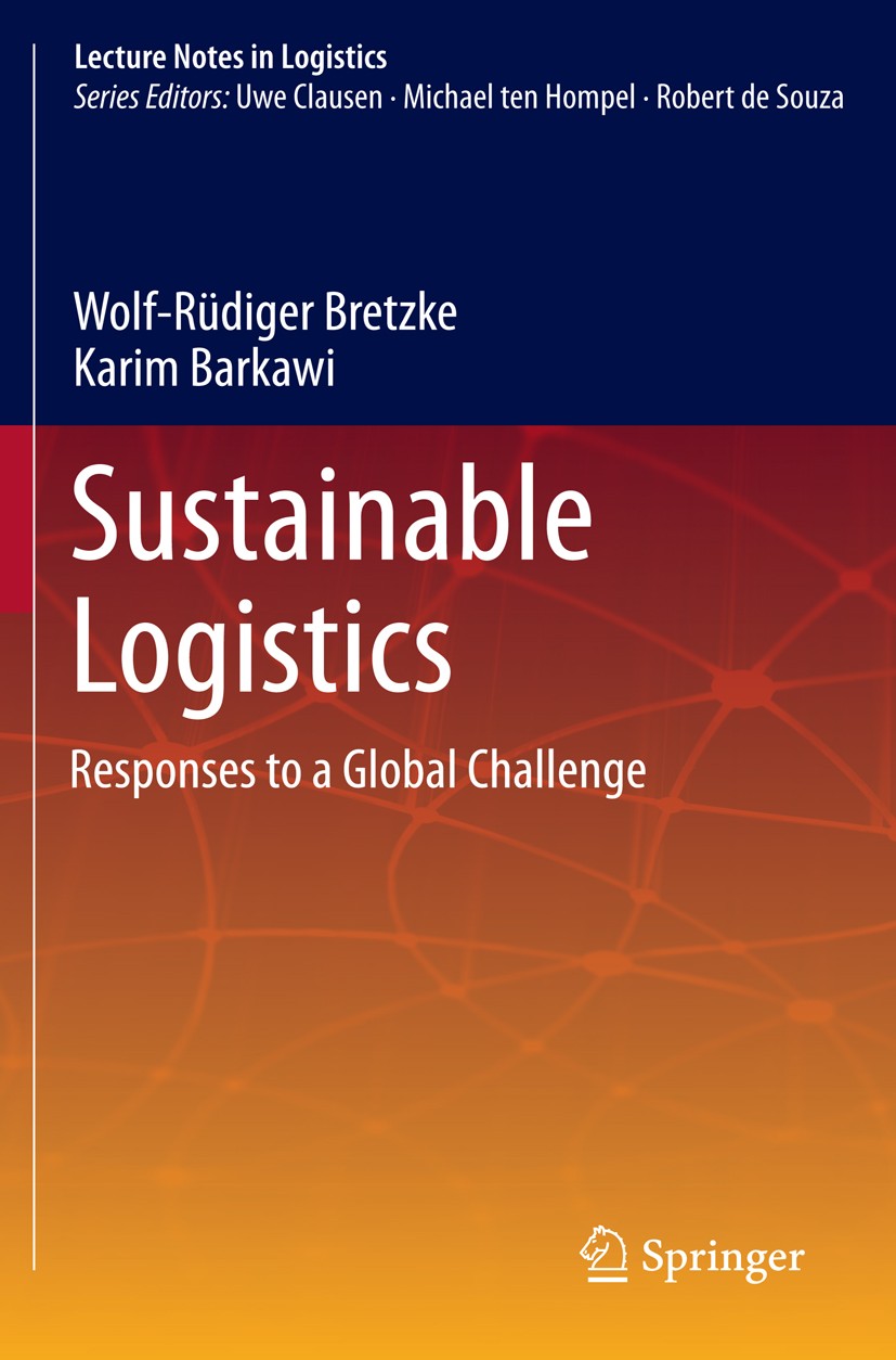 Titlebook: Sustainable Logistics; Responses to a Globa Wolf-Rüdiger Bretzke,Karim Barkawi Book 2013 Springer-Verlag Berlin Heidelberg 2013 Carbon Mana Titlebook: Sustainable Logistics; Responses to a Globa Wolf-Rüdiger Bretzke,Karim Barkawi Book 2013 Springer-Verlag Berlin Heidelberg 2013 Carbon Mana