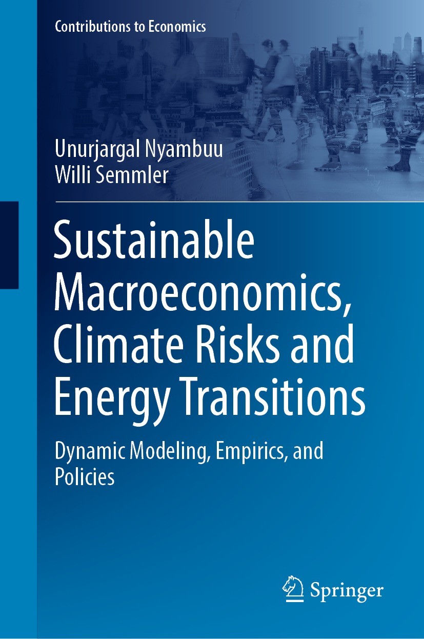 Titlebook: Sustainable Macroeconomics, Climate Risks and Energy Transitions; Dynamic Modeling, Em Unurjargal Nyambuu,Willi Semmler Book 2023 The Edito Titlebook: Sustainable Macroeconomics, Climate Risks and Energy Transitions; Dynamic Modeling, Em Unurjargal Nyambuu,Willi Semmler Book 2023 The Edito