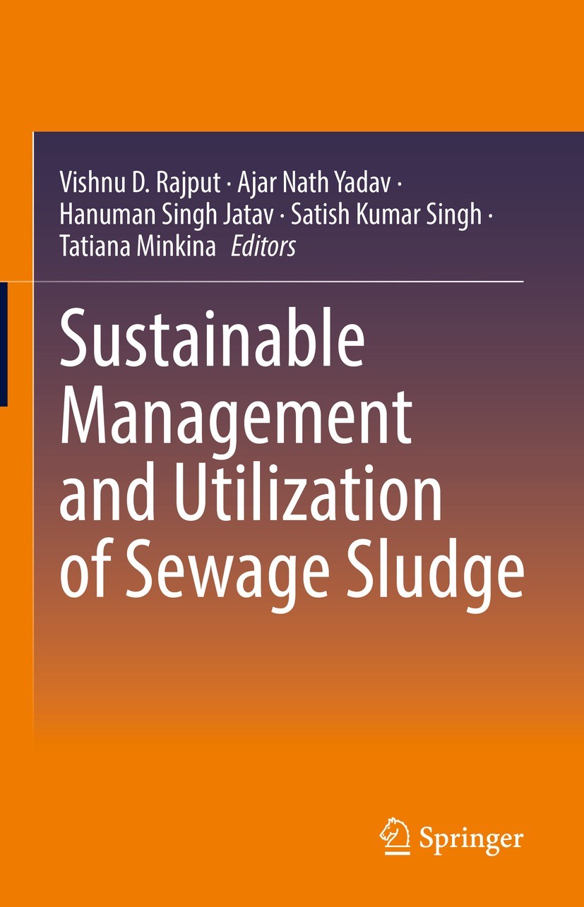 Titlebook: Sustainable Management and Utilization of Sewage Sludge; Vishnu D. Rajput,Ajar Nath Yadav,Tatiana Minkina Book 2022 The Editor(s) (if appl Titlebook: Sustainable Management and Utilization of Sewage Sludge; Vishnu D. Rajput,Ajar Nath Yadav,Tatiana Minkina Book 2022 The Editor(s) (if appl