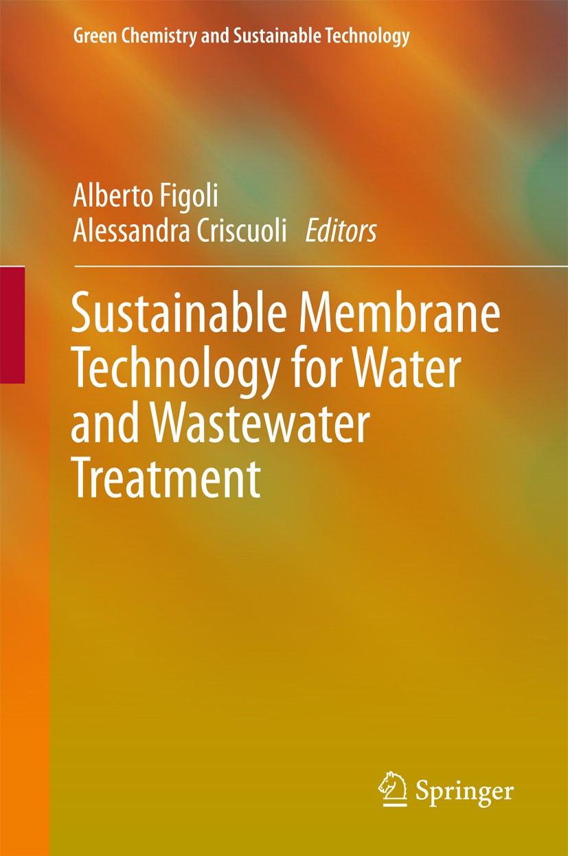 Titlebook: Sustainable Membrane Technology for Water and Wastewater Treatment; Alberto Figoli,Alessandra Criscuoli Book 2017 Springer Nature Singapor Titlebook: Sustainable Membrane Technology for Water and Wastewater Treatment; Alberto Figoli,Alessandra Criscuoli Book 2017 Springer Nature Singapor